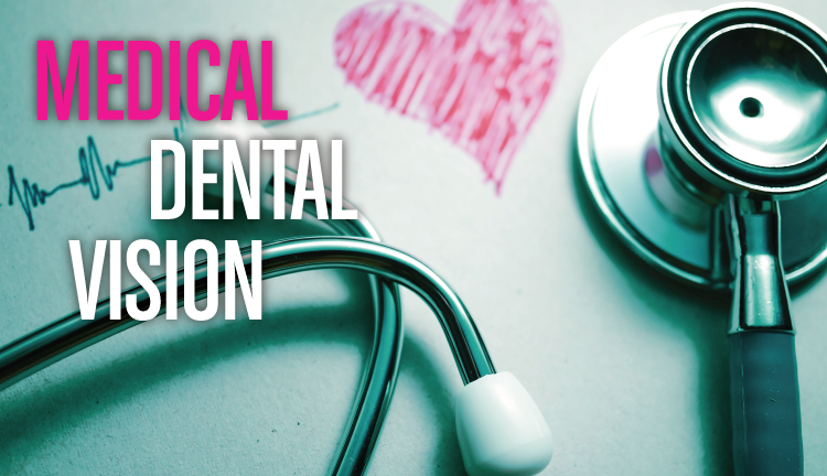 Medical, Dental & Vision