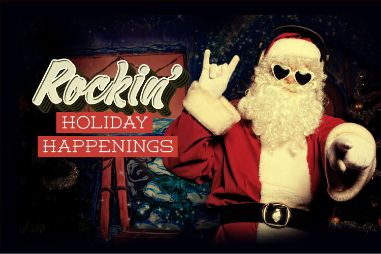 Rockin' Holiday Happenings - The Local Dish Magazine