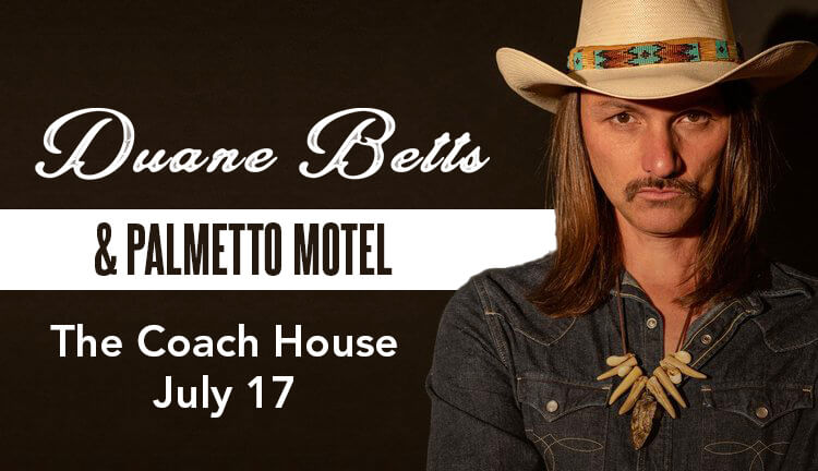Duane Betts & The Palmetto Motel Performing at The Coach House July 17